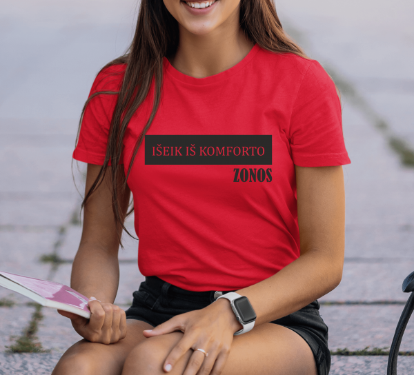 Moteriški marškinėliai "IŠEIK IŠ KOMFORTO ZONOS"